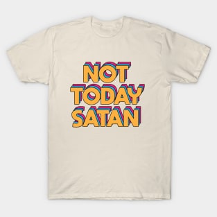 Not Today Satan T-Shirt